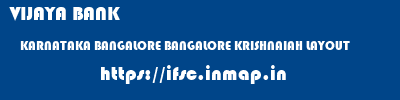VIJAYA BANK  KARNATAKA BANGALORE BANGALORE KRISHNAIAH LAYOUT  ifsc code